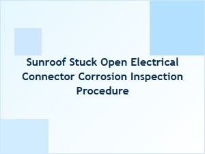 How to Inspect Sunroof Electrical Connectors for Corrosion