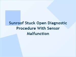 Diagnosing a Stuck Sunroof with Sensor Issues